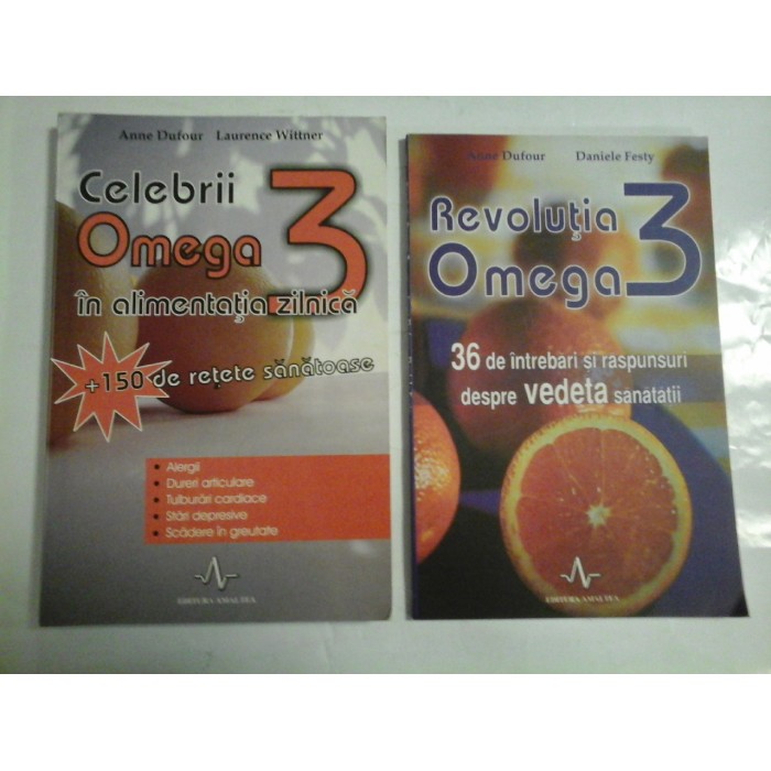 CELEBRII OMEGA 3 IN ALIMENTATIA ZILNICA   -  +150 DE RETETE SANATOASE/ REVOLUTIA OMEGA 3  -   36 DE INTREBARI SI RASPUNSURI DESPRE VEDETA SANATATII  -                   ANNE DUFOUR/ DANIELE FESTY